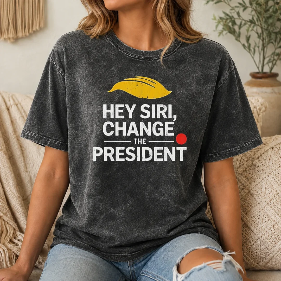 Hot Good Hey Siri Change The President US Washed T Shirt Hot Good Hey Siri Change The President US Washed T Shirt in faded blue, featuring bold white text