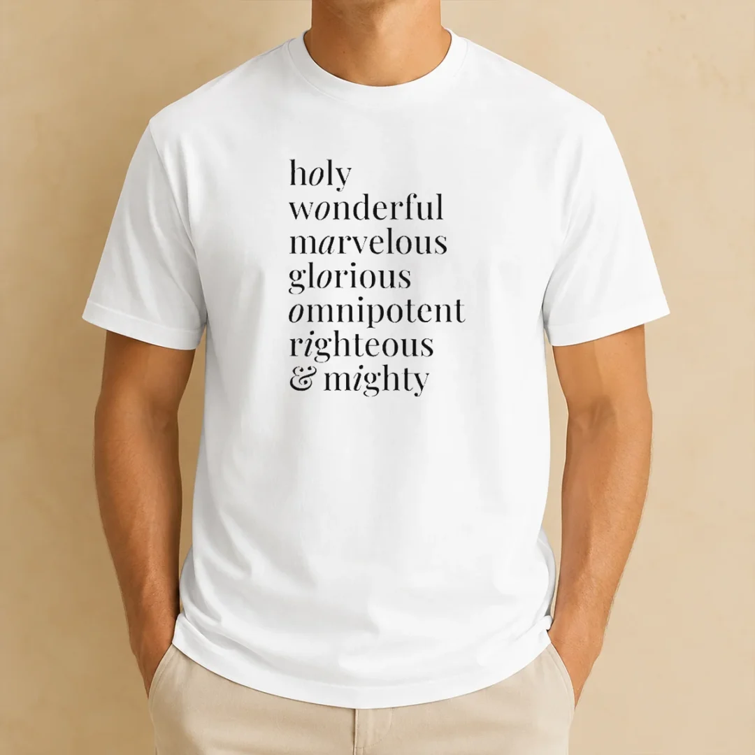 hot-holy-wonderful-marvelous-omnipotent-righteous-and-mighty-glorious-t-shirt-1 Hot Holy Wonderful Marvelous Omnipotent Righteous And Mighty Glorious