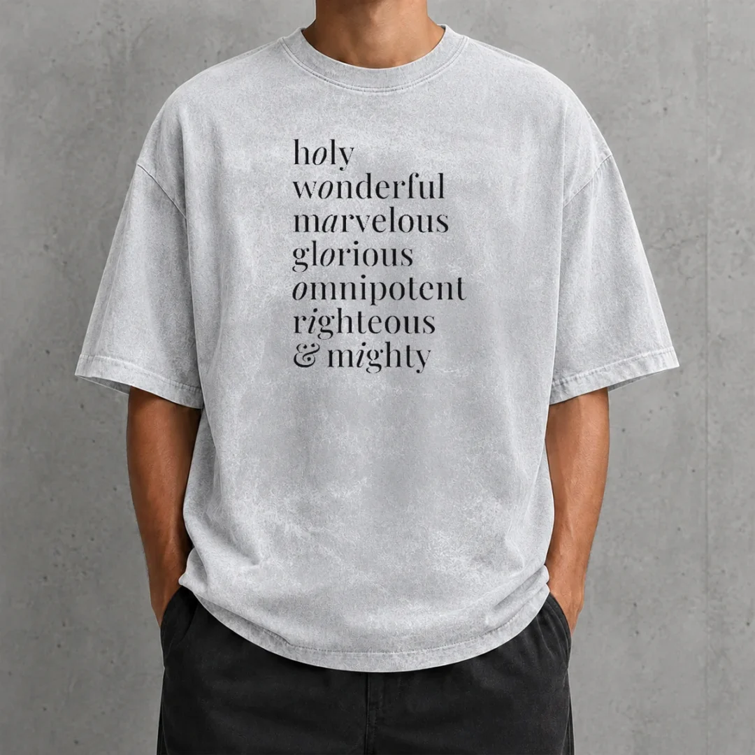 hot-holy-wonderful-marvelous-omnipotent-righteous-and-mighty-glorious-washed-t-shirt Hot Holy Wonderful Marvelous Omnipotent Righteous And Mighty Glorious Washed T-Shirt