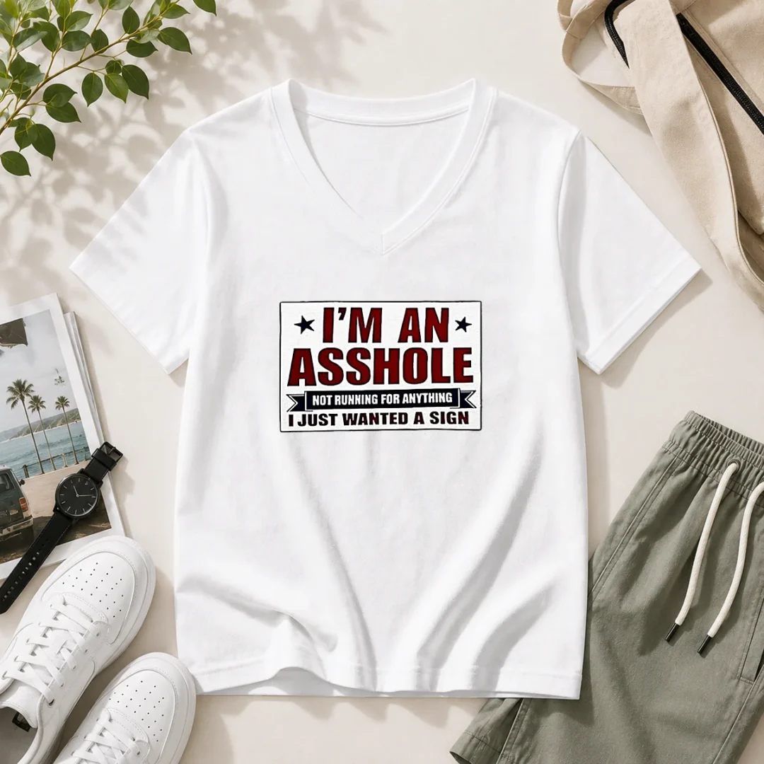 hot-i-am-an-asshole-not-running-for-anything-i-just-wanted-a-sign-v-neck Hot I Am An Asshole Not Running For Anything I Just Wanted A Sign V Neck Shirt in black with white text