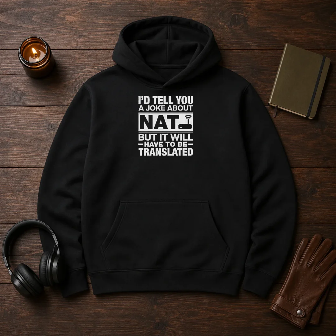 hot-i-d-tell-you-a-joke-about-nat-but-it-will-have-to-be-translated-hoodie Hot I'D Tell You A Joke About Nat But It Will Have To Be Translated hoodie in dark color with front pocket and drawstring hood