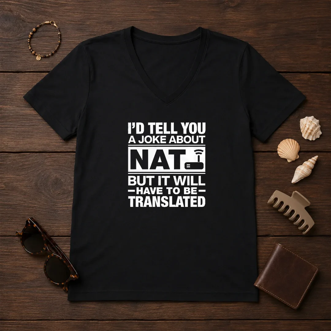hot-i-d-tell-you-a-joke-about-nat-but-it-will-have-to-be-translated-v-neck-shirt Hot I'D Tell You A Joke About Nat But It Will Have To Be Translated V-Neck Shirt