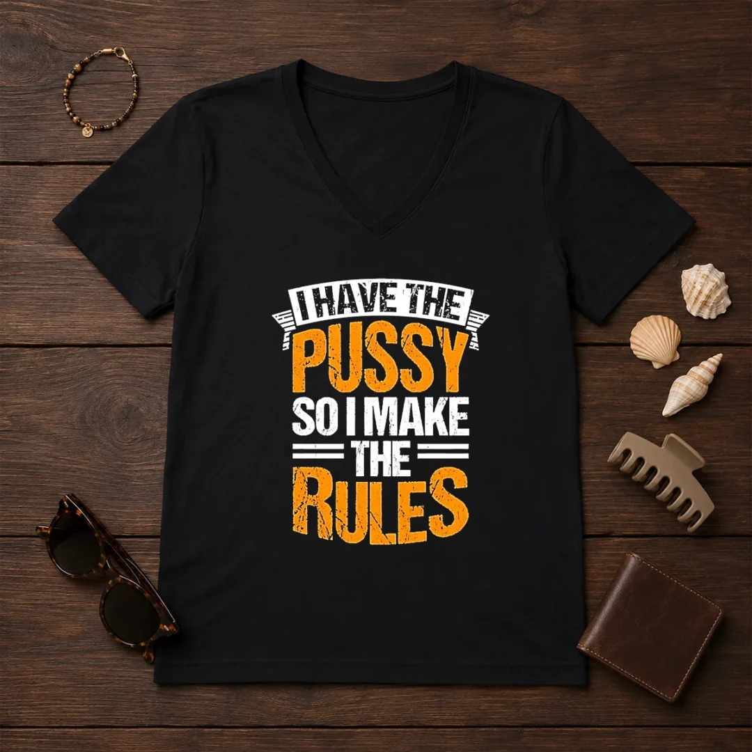 hot-i-have-the-pussy-soii-make-the-rules-v-neck-shirt Hot I Have The Pussy Soii Make The Rules V-Neck Shirt