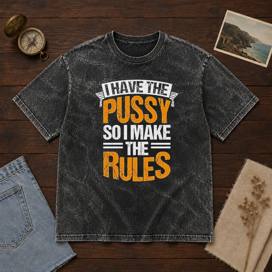 hot-i-have-the-pussy-soii-make-the-rules-washed-t-shirt Hot I Have The Pussy Soii Make The Rules Washed T-Shirt