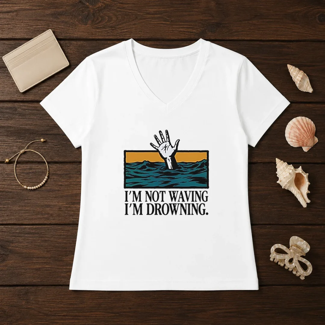 hot-i-m-not-waving-i-m-drowning-v-neck-shirt Hot I'M Not Waving I'M Drowning V-Neck Shirt