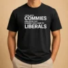 Hot I Still Hate Commies Even After They Changed Their Name To Liberals graphic t shirt in black, front view