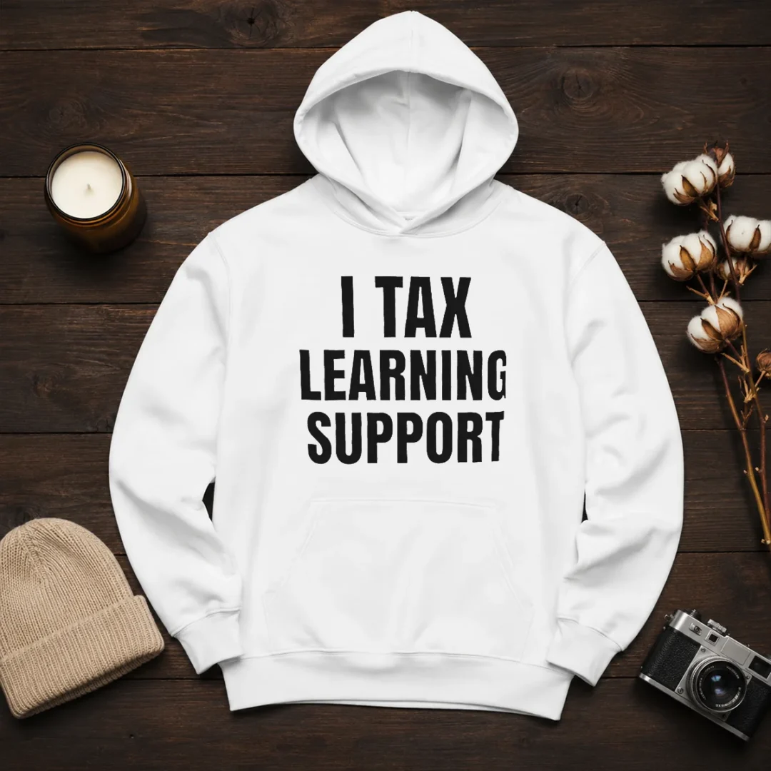 hot-i-tax-learning-support-hoodie Hot I Tax Learning Support Hoodie