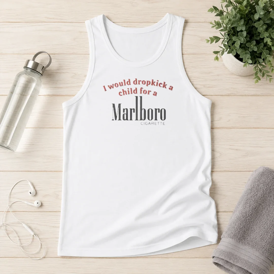 hot-i-would-dropkick-a-child-for-a-marlboro-cigarette-tank-top Hot I Would Dropkick A Child For A Marlboro Cigarette Tank Top