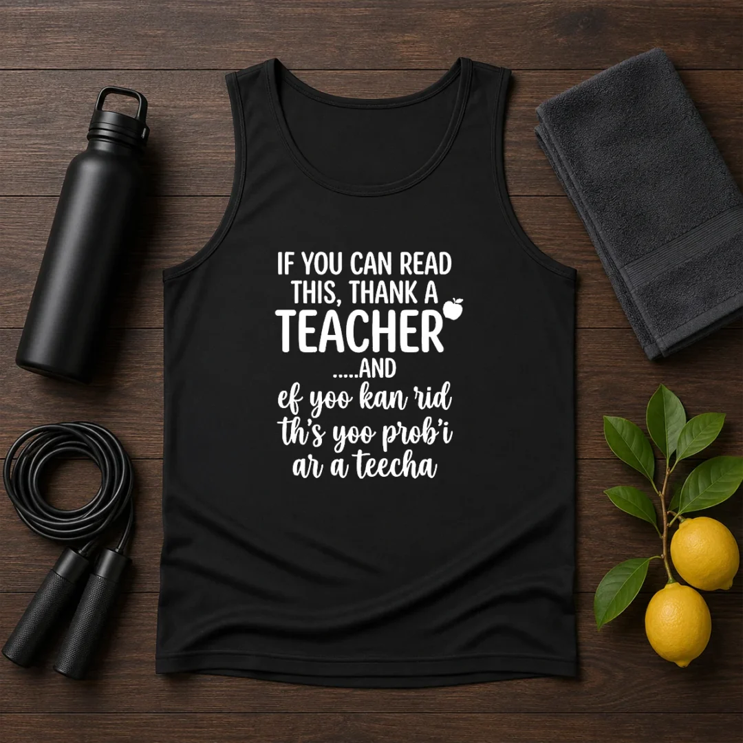hot-if-you-can-read-this-thank-a-teacher-and-ef-yoo-kan-rid-ths-yoo-probi-ar-a-teecha-tank-top Hot If You Can Read This Thank A Teacher And Ef Yoo Kan Rid Ths Yoo Probi Ar A Teecha Tank Top