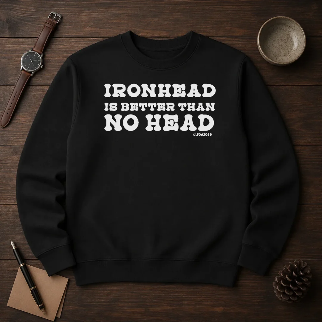 hot-ironhead-is-better-than-no-head-slogan-sweater Hot Ironhead Is Better Than No Head Slogan Sweater