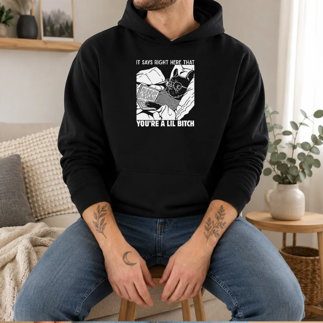 hot-it-says-right-here-that-you-re-a-lil-bitch-hoodie Hot It Says Right Here That You'Re A Lil Bitch Hoodie in black, front view with bold white text print