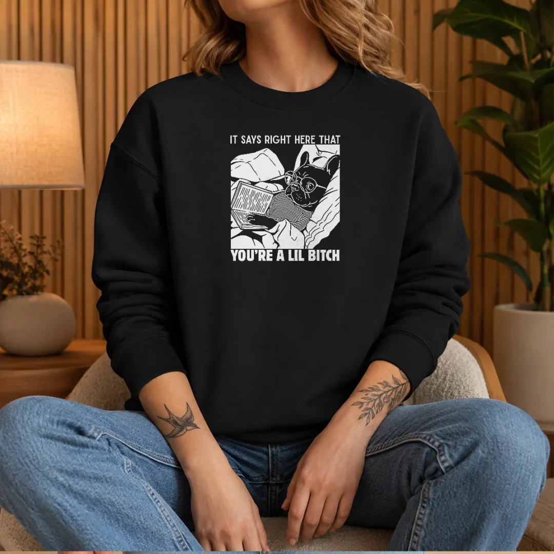 hot-it-says-right-here-that-you-re-a-lil-bitch-sweater Hot It Says Right Here That You'Re A Lil Bitch Sweater