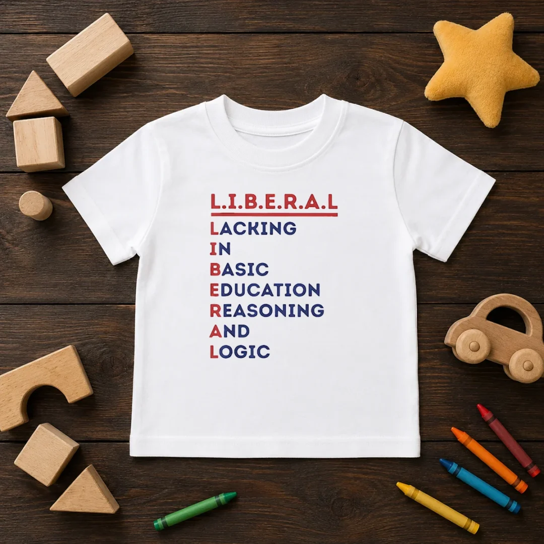 hot-liberal-lacking-in-basic-education-reasoning-and-logic-kids-t-shirt Hot Liberal Lacking In Basic Education Reasoning And Logic Kids T-Shirt