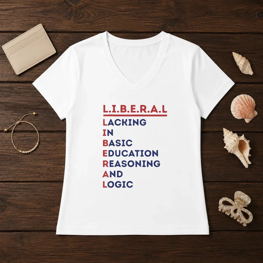 hot-liberal-lacking-in-basic-education-reasoning-and-logic-v-neck-shirt Hot Liberal Lacking In Basic Education Reasoning And Logic V-Neck Shirt