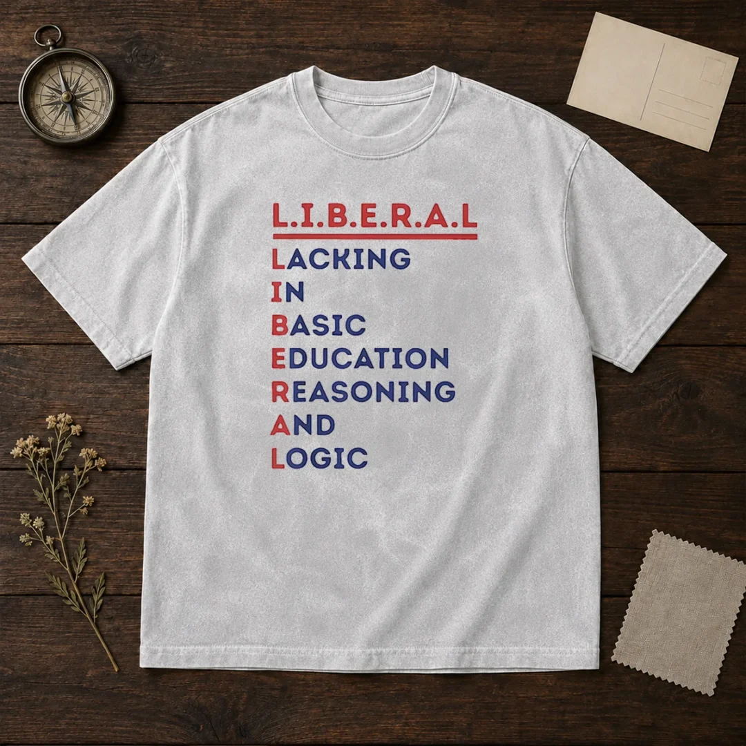 hot-liberal-lacking-in-basic-education-reasoning-and-logic-washed-t-shirt Hot Liberal Lacking In Basic Education Reasoning And Logic Washed T-Shirt