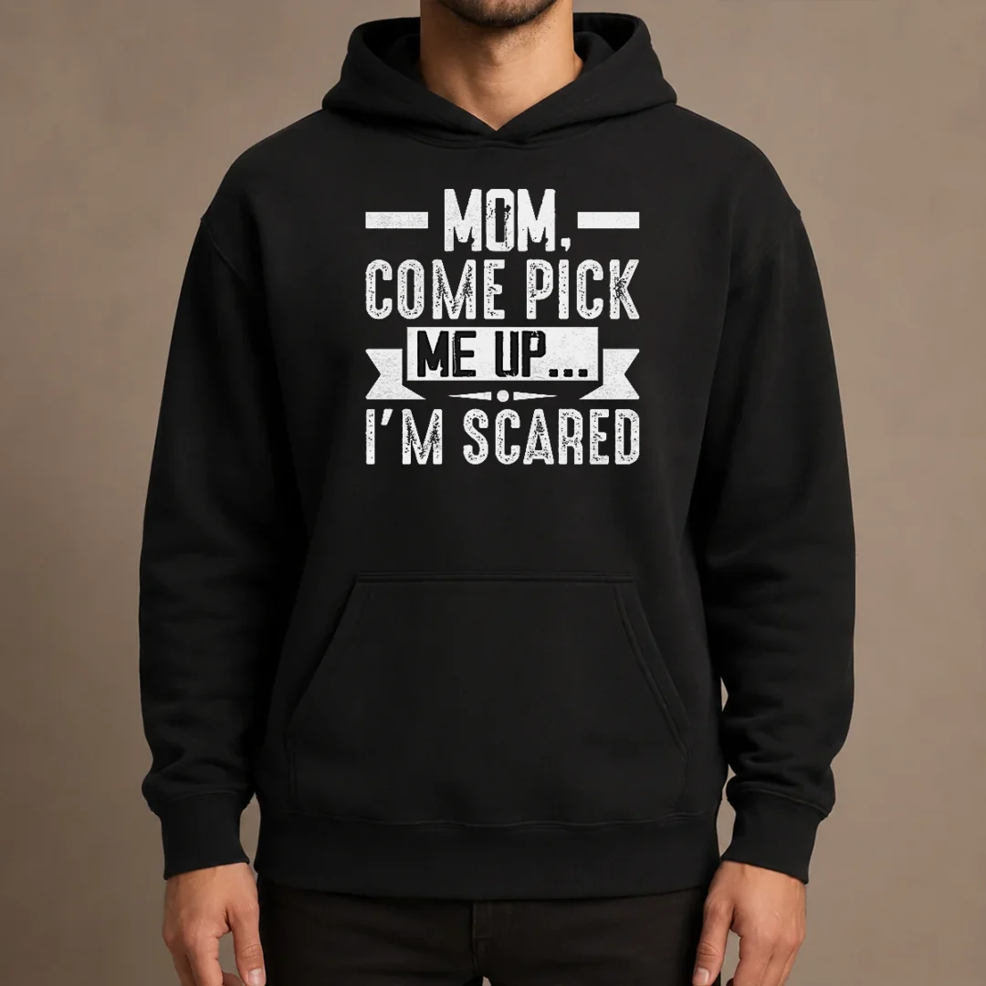 hot-mom-come-pick-me-up-i-m-scared-funny-hoodie Hot Mom Come Pick Me Up I'M Scared Funny Hoodie