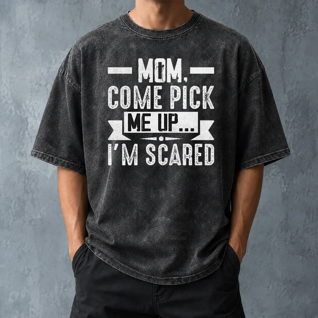 hot-mom-come-pick-me-up-i-m-scared-funny-washed-t-shirt-washed-tshirt Hot Mom Come Pick Me Up I'M Scared Funny Washed T-Shirt