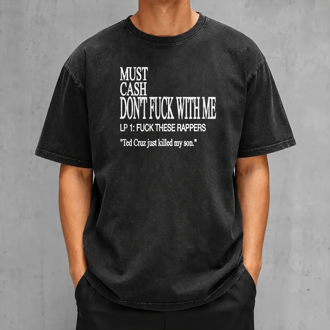 hot-must-cash-don-t-fuck-with-me-washed-t-shirt Hot Must Cash Don'T Fuck With Me Washed T-Shirt