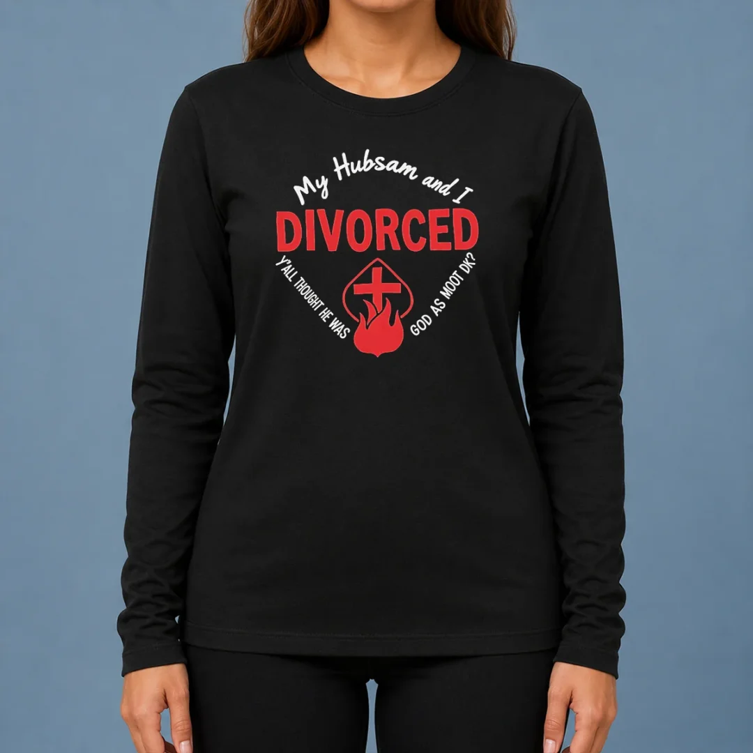 hot-my-hubsam-and-i-divorced-y-all-thought-he-was-god-as-moot-dk-long-sleeve-shirt Hot My Hubsam And I Divorced Y'All Thought He Was God As Moot DK Long Sleeve Shirt