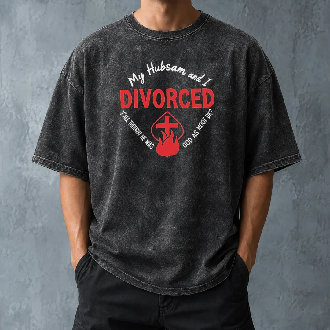 hot-my-hubsam-and-i-divorced-y-all-thought-he-was-god-as-moot-dk-washed-t-shirt-washed-tshirt Hot My Hubsam And I Divorced Y'All Thought He Was God As Moot DK Washed T-Shirt