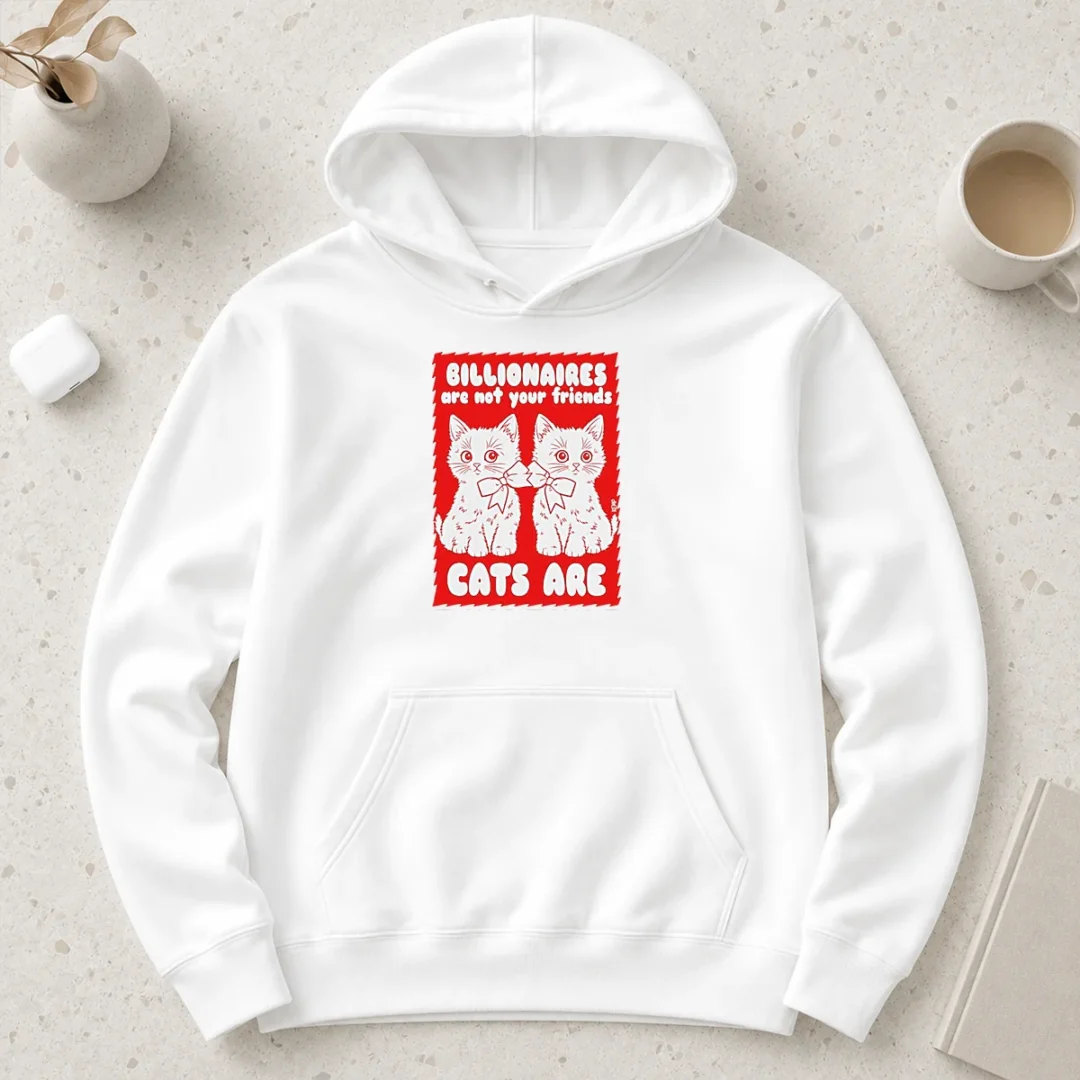 hot-nice-billionaires-are-not-your-friends-cats-are-kitten-hoodie Hot Nice Billionaires Are Not Your Friends Cats Are Kitten Hoodie