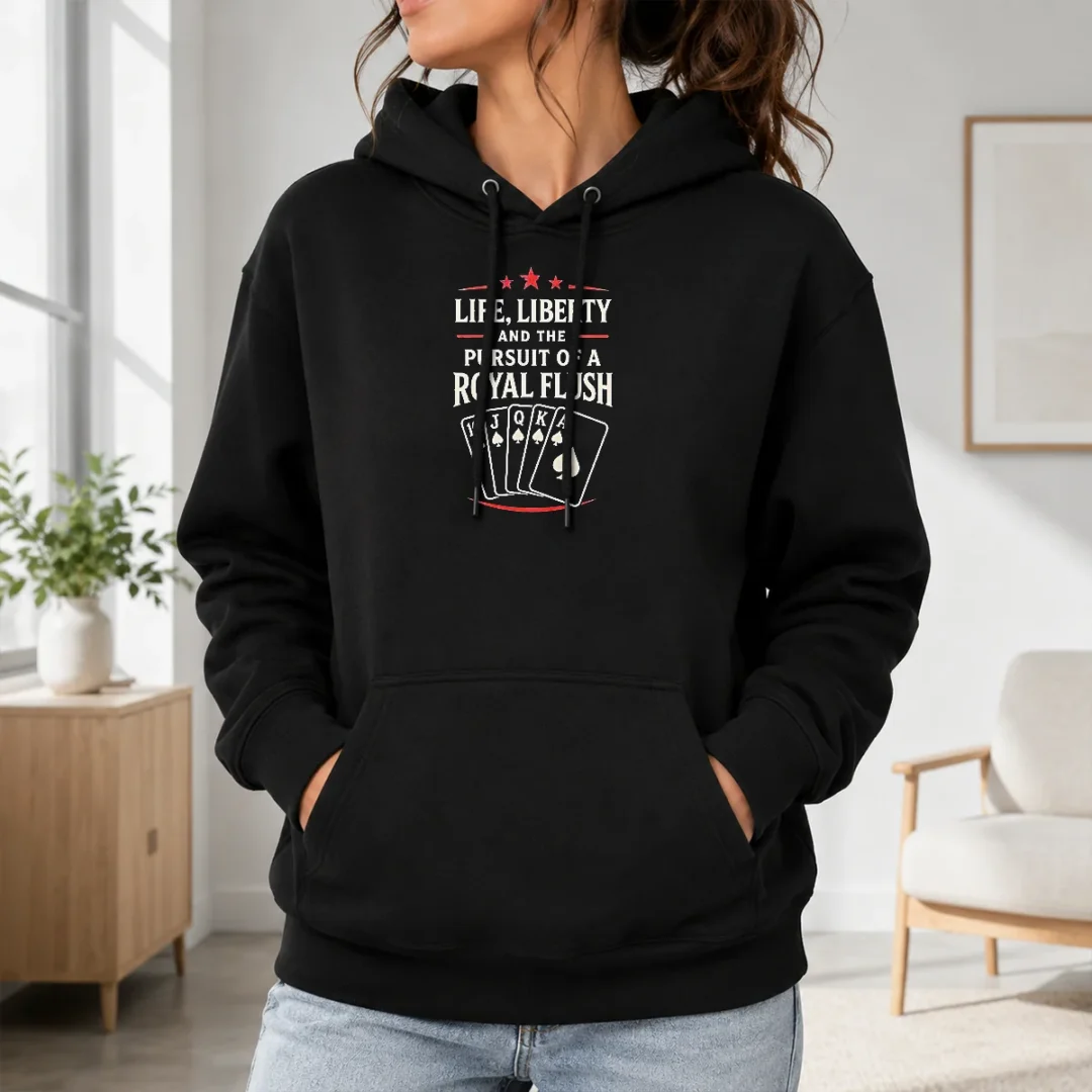 Hot Nice Life Liberty And The Pursuit Of A Royal Flush Poker Hoodie Hot Nice Life Liberty And The Pursuit Of A Royal Flush Poker Hoodie
