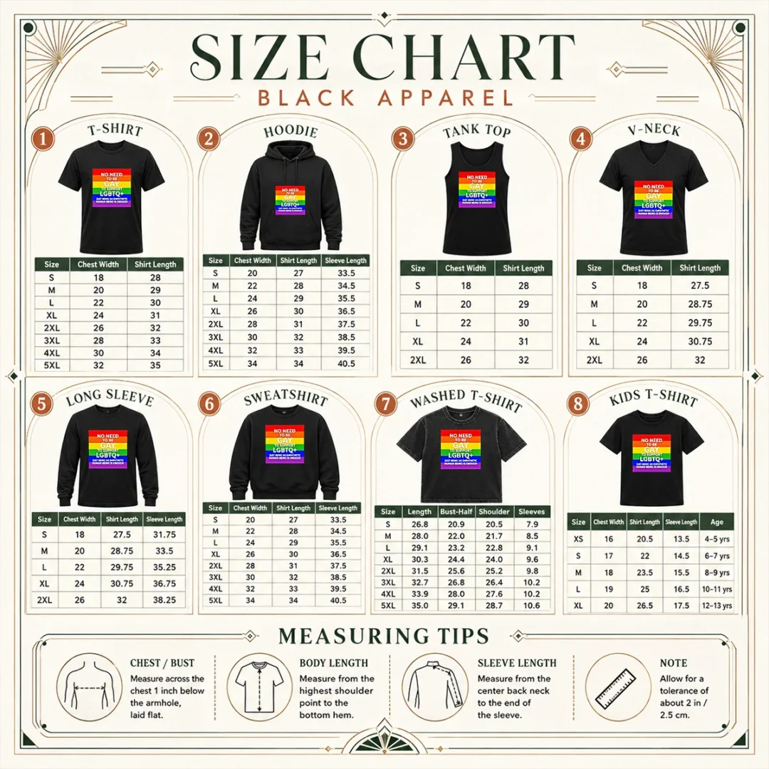 hot-no-need-to-be-gay-to-support-lgbtq-just-being-an-empathetic-human-being-is-enough-size-chart Size chart for Hot No Need To Be Gay To Support LGBTQ Just Being An Empathetic Human Being Is Enough with measurements in inches and cm