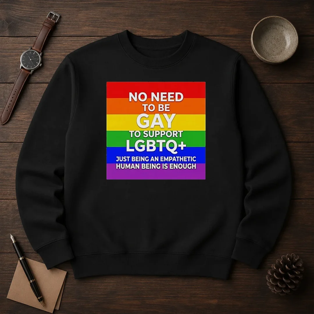 hot-no-need-to-be-gay-to-support-lgbtq-just-being-an-empathetic-human-being-is-enough-sweater Hot No Need To Be Gay To Support LGBTQ Just Being An Empathetic Human Being Is Enough Sweater