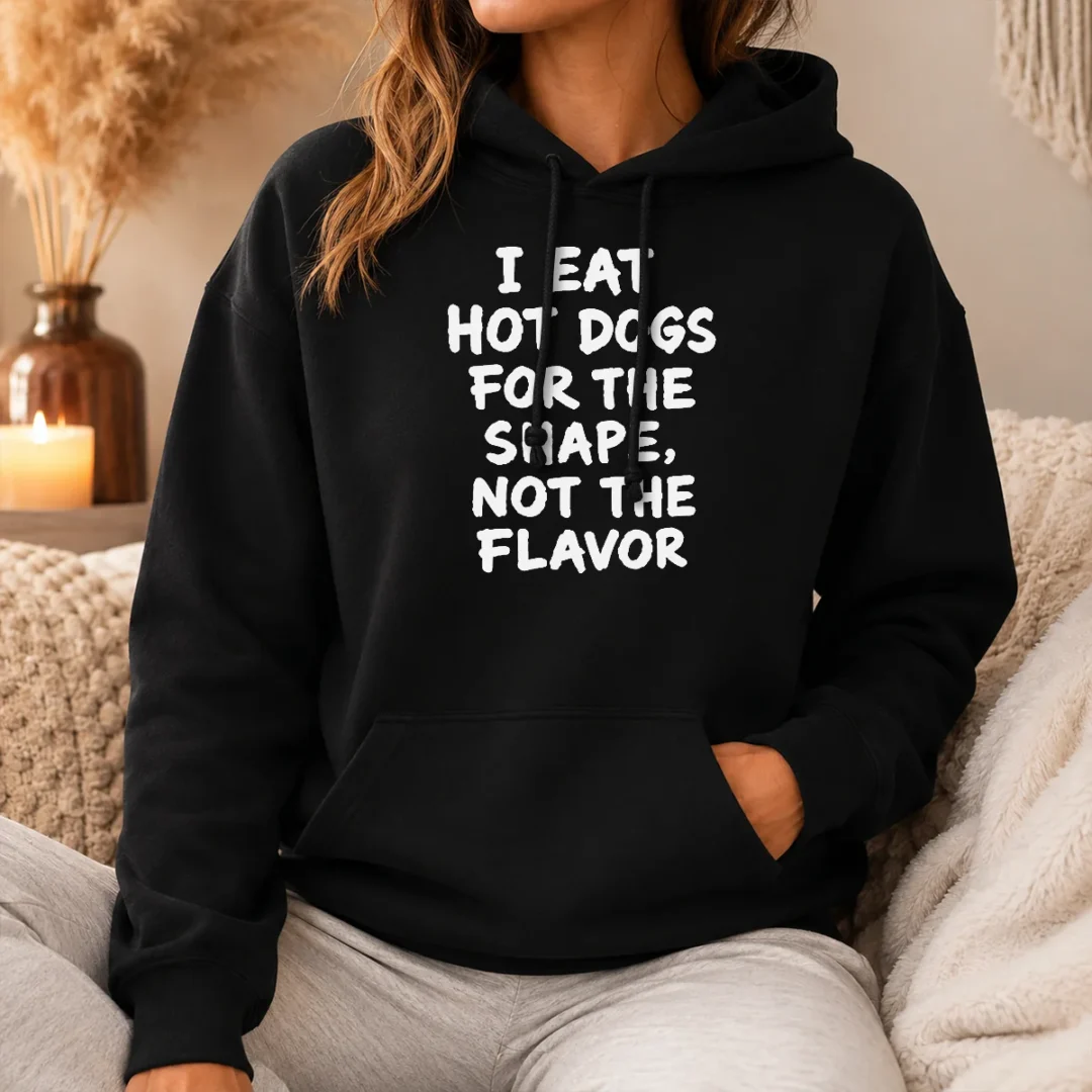 Hot Official I Eat Hot Dogs For The Shape Not The Flavor Hoodie Hot Official I Eat Hot Dogs For The Shape Not The Flavor Hoodie in black, cozy pullover with front pocket and drawstring hood