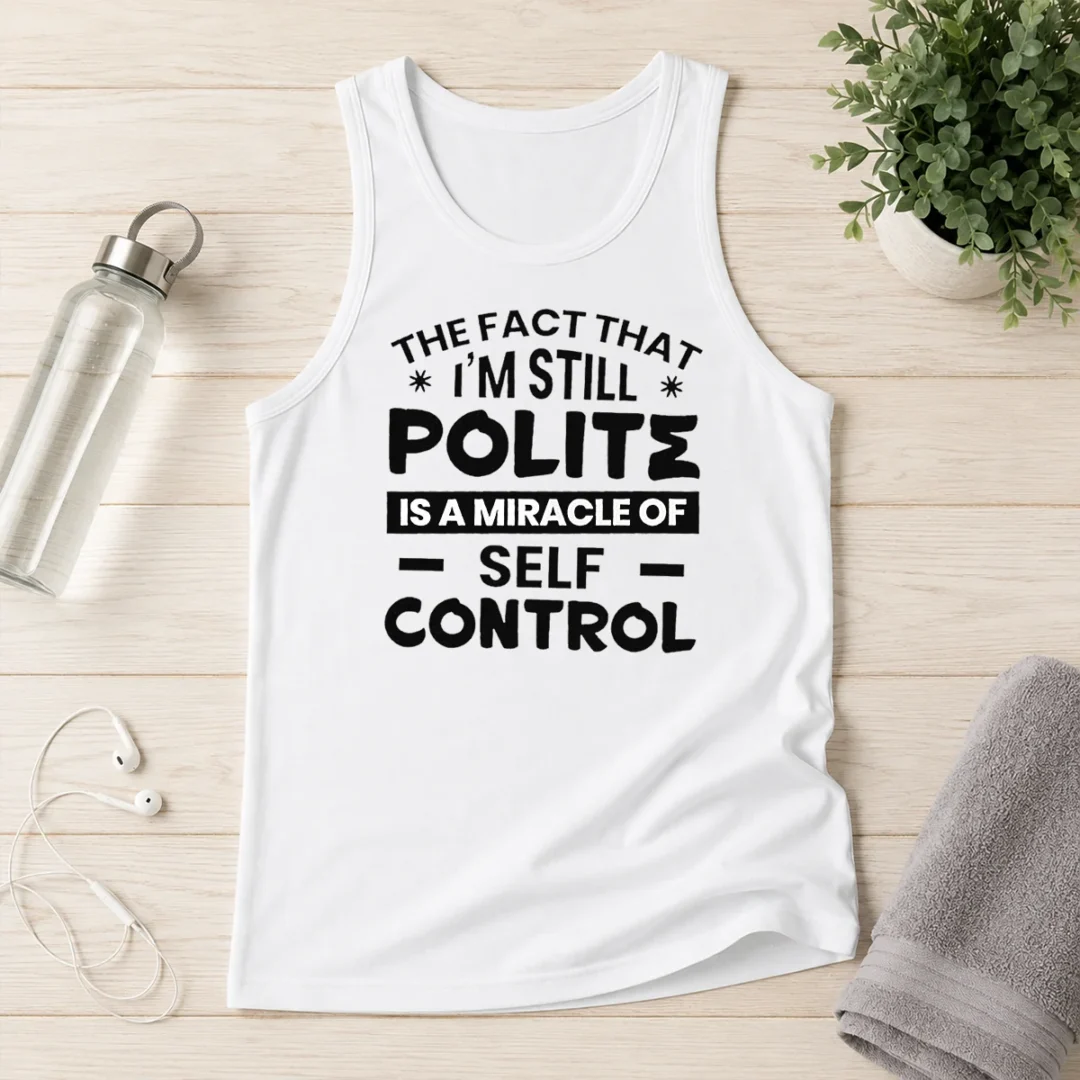 hot-official-sarcastic-humor-tee-the-fact-that-i-am-still-polite-is-a-miracle-of-self-control-tank-top Hot Official Sarcastic Humor Tee The Fact That I Am Still Polite Is A Miracle Of Self Control Tank Top