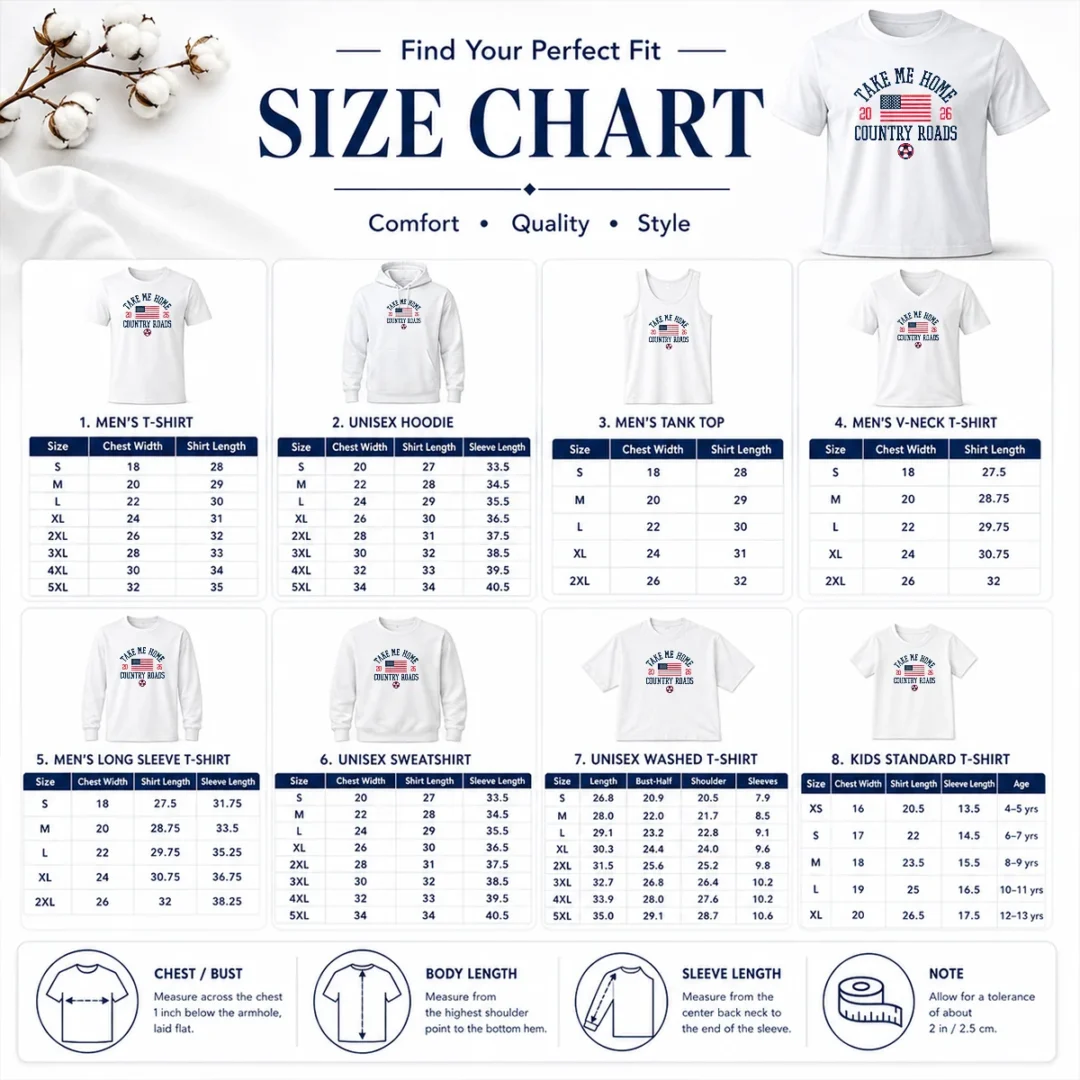Hot Official USA Take Me Home Country Roads 2026 Size Chart Size chart for Hot Official USA Take Me Home Country Roads 2026 with measurements in inches and cm