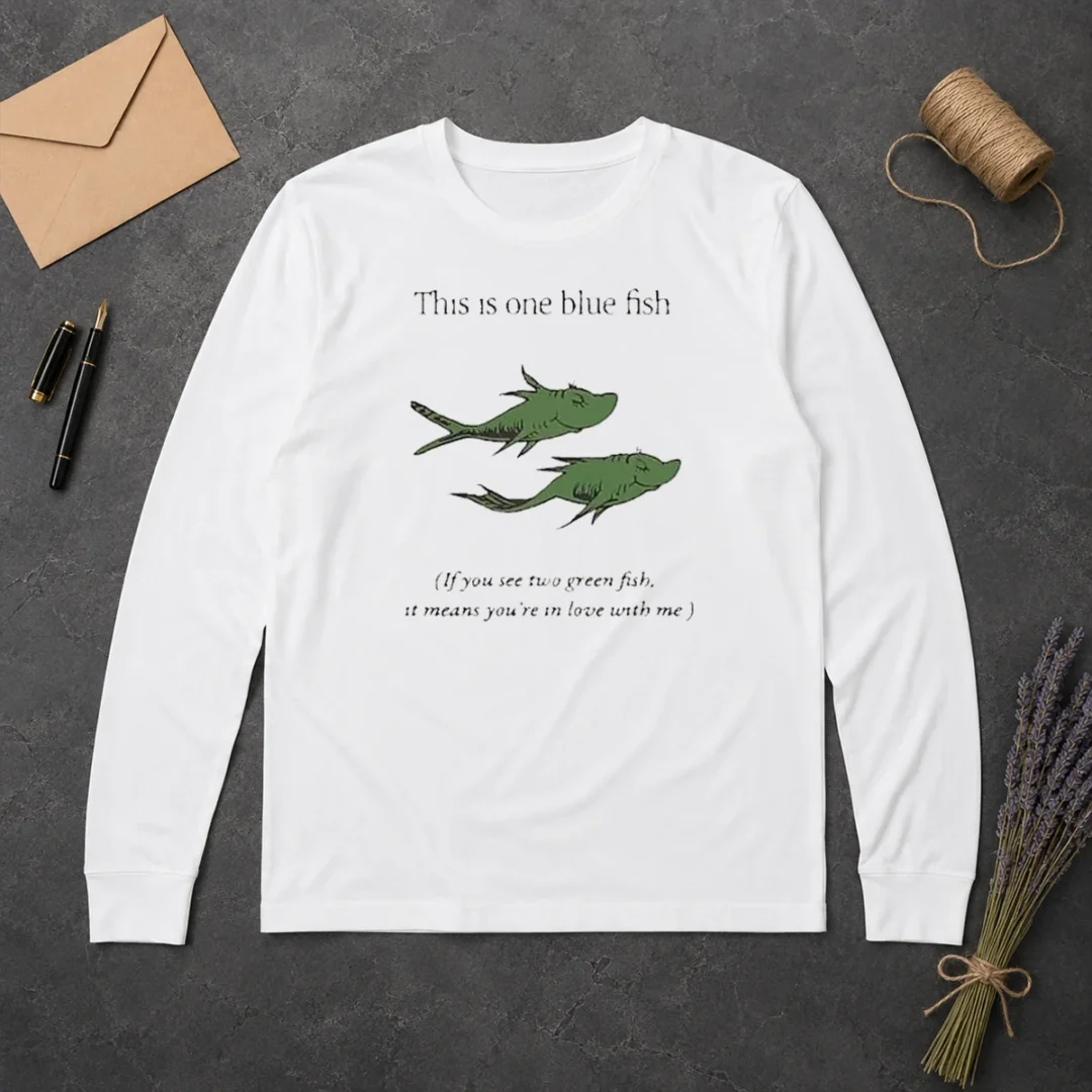 Hot Original Dr Seuss Parody One Blue Fish Two Green Fish Love Meme Yellow Graphic Long Sleeve Shirt Hot Original Dr Seuss Parody One Blue Fish Two Green Fish Love Meme Yellow Graphic Long Sleeve Shirt