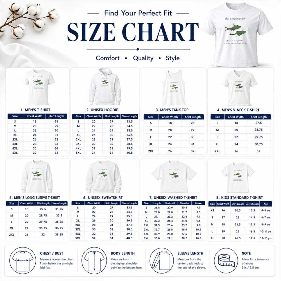 Hot Original Dr Seuss Parody One Blue Fish Two Green Fish Love Meme Yellow Graphic Size Chart Size chart for Hot Original Dr Seuss Parody One Blue Fish Two Green Fish Love Meme Yellow Graphic with measurements in inches and cm