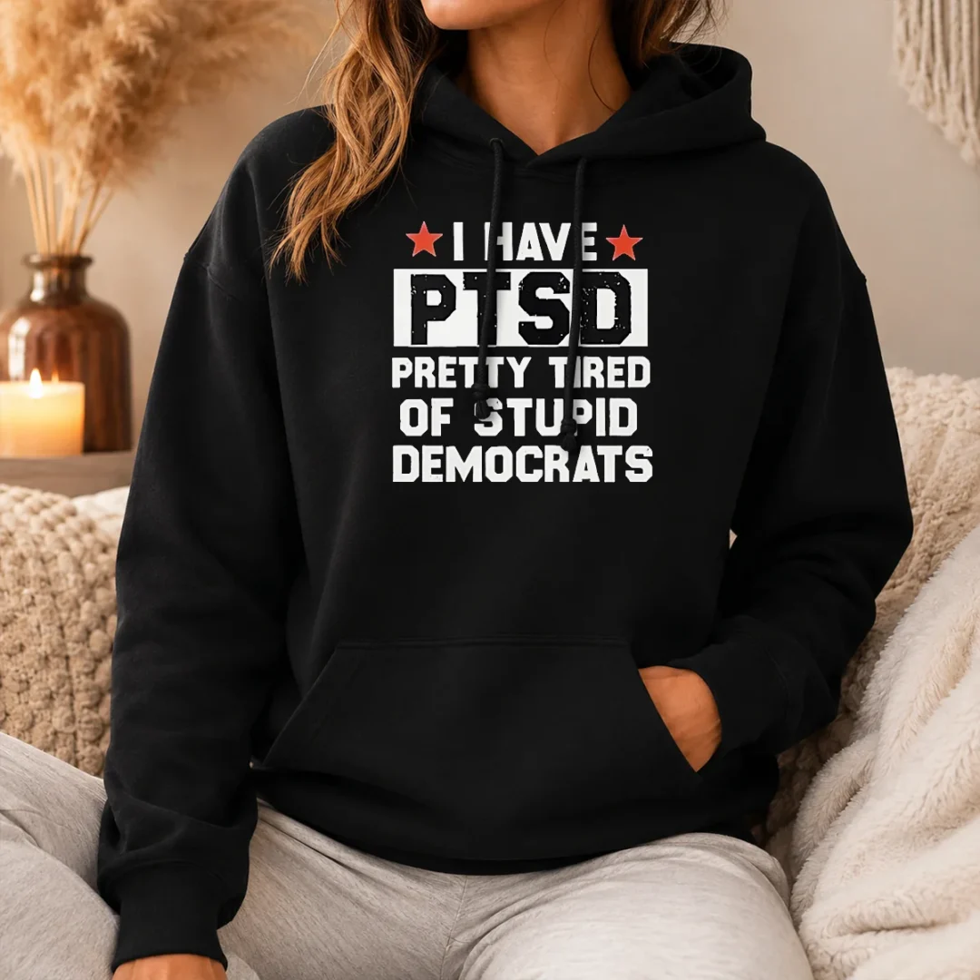 Hot Original I Have Ptsd Pretty Tired Of Stupid Democrats Red Stars Hoodie Hot Original I Have Ptsd Pretty Tired Of Stupid Democrats Red Stars Hoodie