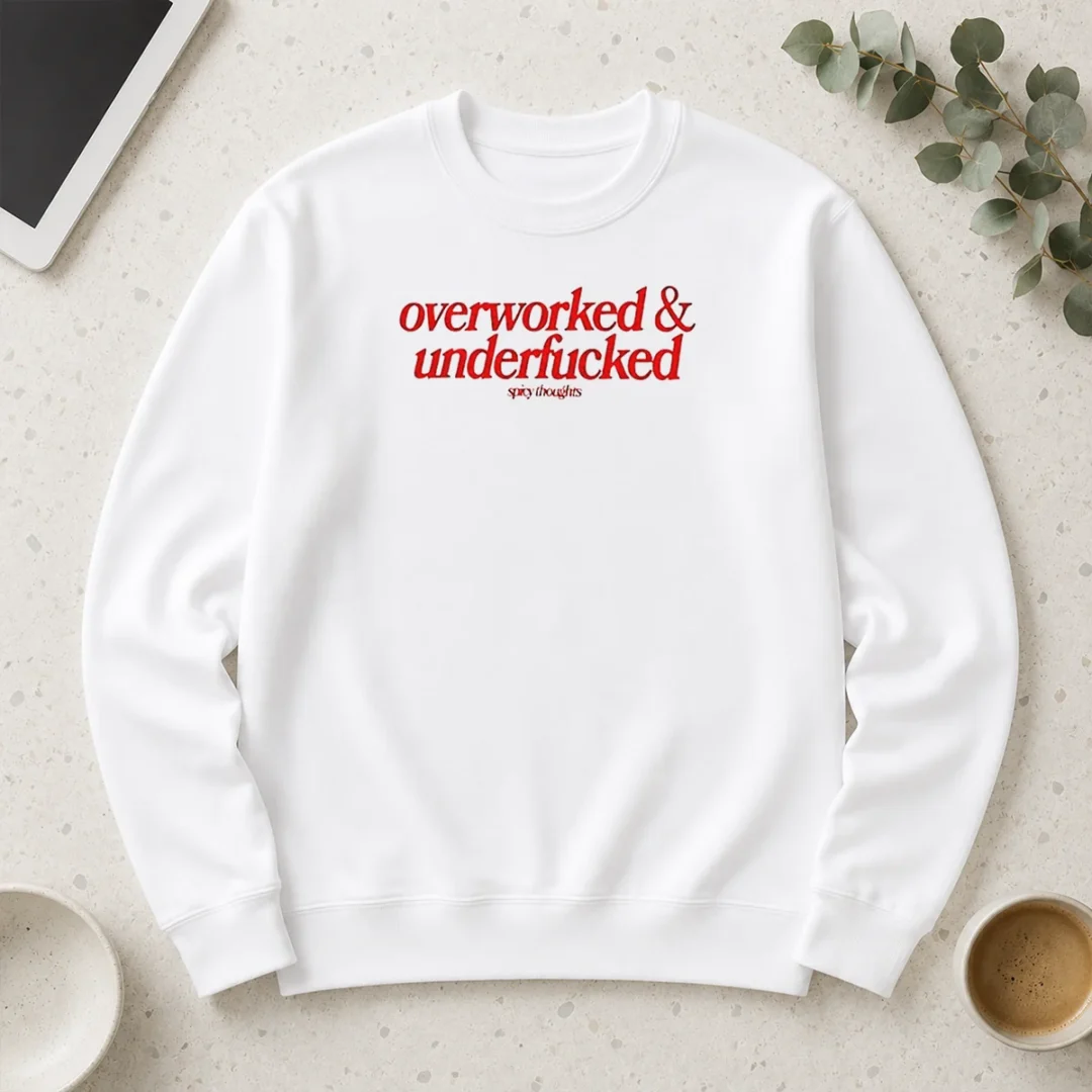 hot-overworked-and-underfcked-spicy-thoughts-text-print-funny-sarcastic-quote-long-sleeve-shirt Hot Overworked And Underfcked Spicy Thoughts Text Print Funny Sarcastic Quote Long Sleeve Shirt