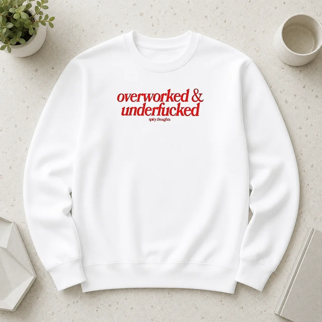 hot-overworked-and-underfcked-spicy-thoughts-text-print-funny-sarcastic-quote-sweater Hot Overworked And Underfcked Spicy Thoughts Text Print Funny Sarcastic Quote Sweater