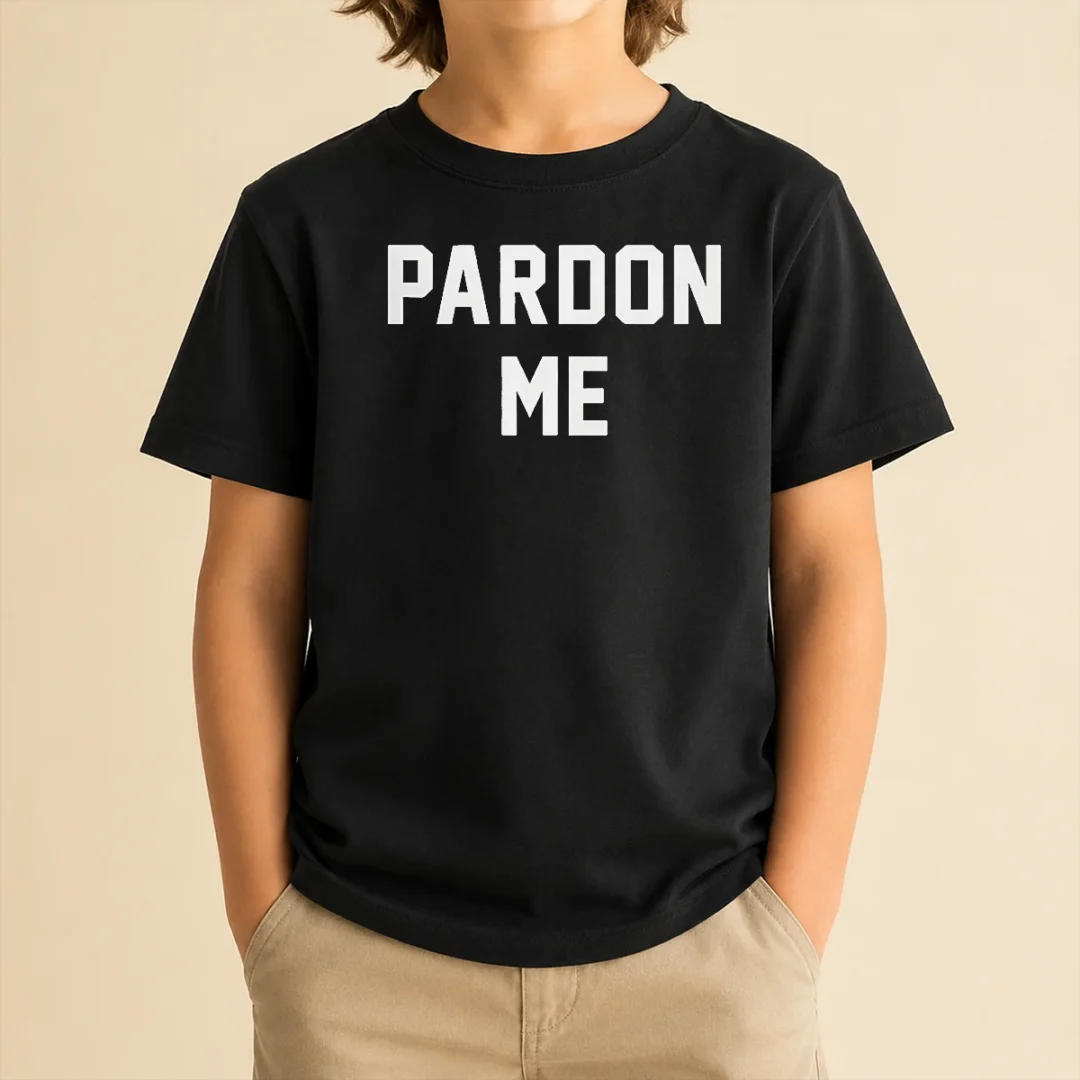 hot-pardon-me-kids-t-shirt Hot Pardon Me Kids T-Shirt