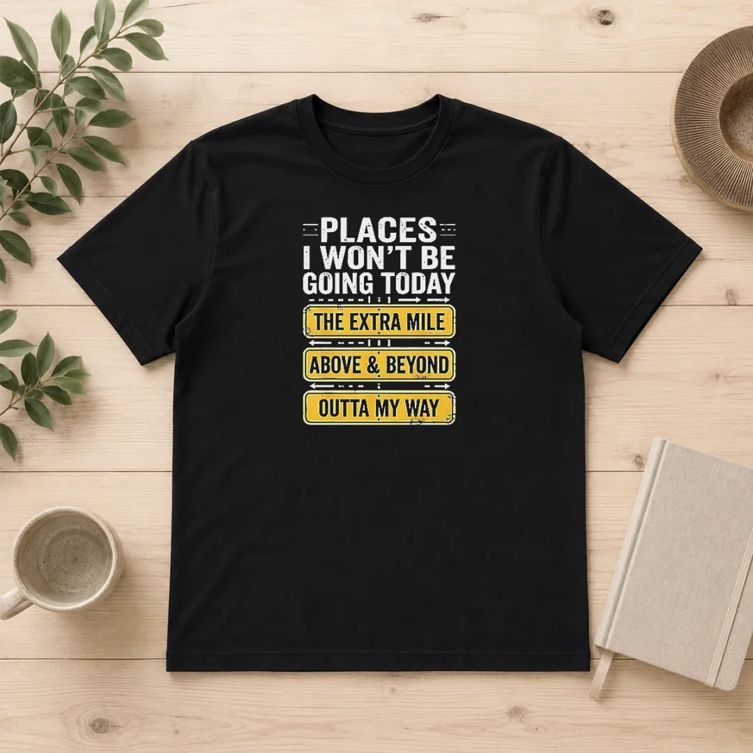 hot-places-i-won-t-be-going-today-the-extra-mile-t-shirt Hot Places I Won'T Be Going Today The Extra Mile
