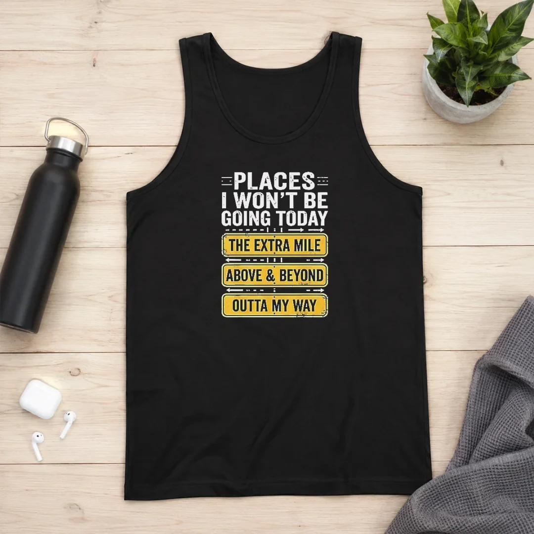 hot-places-i-won-t-be-going-today-the-extra-mile-tank-top Hot Places I Won'T Be Going Today The Extra Mile Tank Top