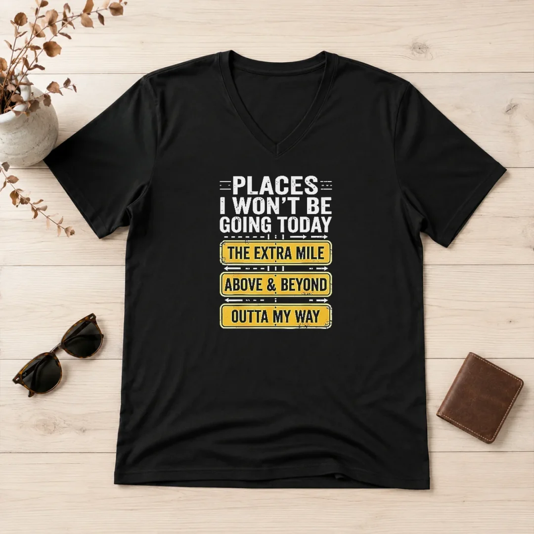 hot-places-i-won-t-be-going-today-the-extra-mile-v-neck-shirt Hot Places I Won'T Be Going Today The Extra Mile V-Neck Shirt