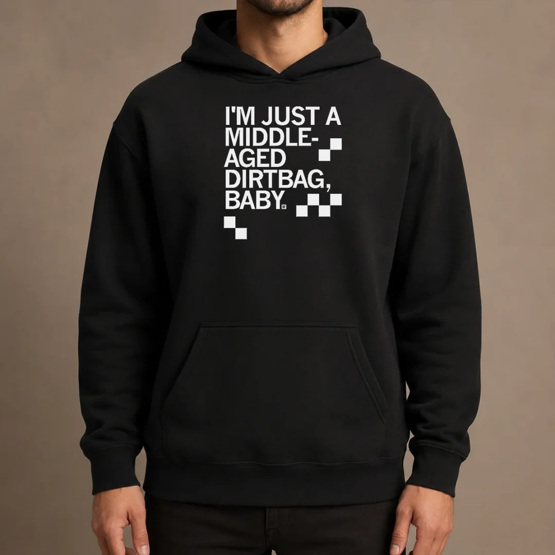 hot-pretty-middle-aged-dirt-bag-hoodie Hot Pretty Middle Aged Dirt Bag Hoodie