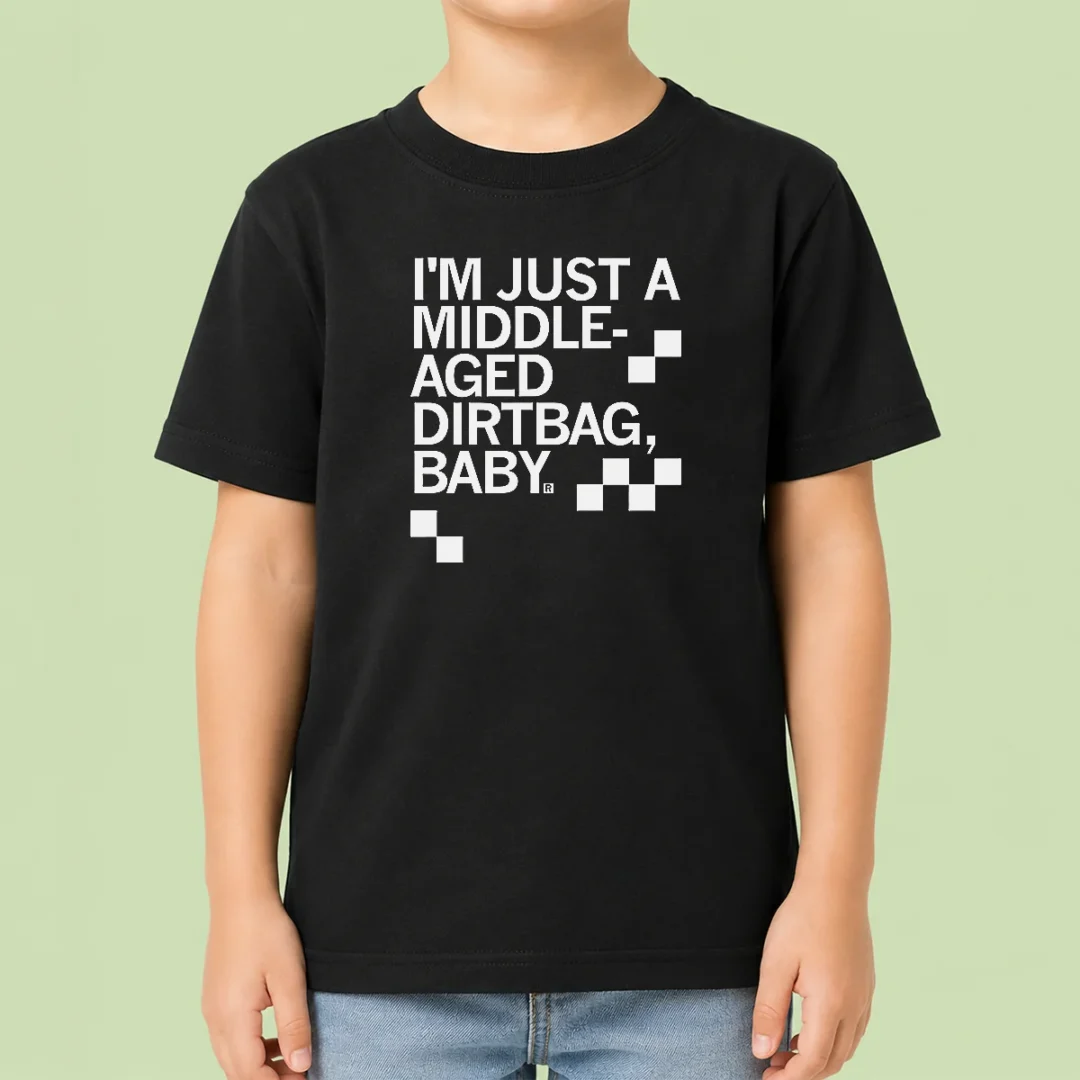 hot-pretty-middle-aged-dirt-bag-kids-t-shirt Hot Pretty Middle Aged Dirt Bag Kids T-Shirt