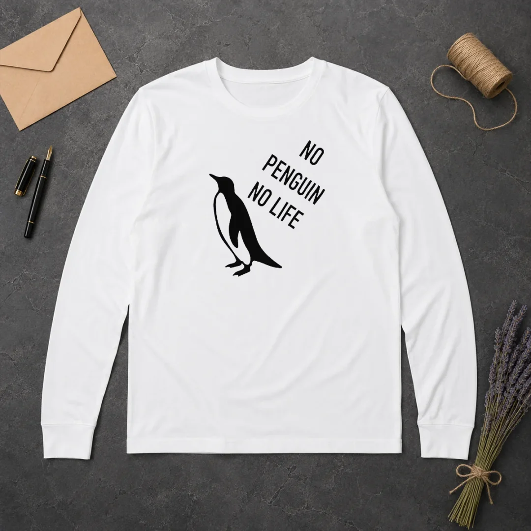 Hot Pretty No Penguin No Life Long Sleeve Shirt Hot Pretty No Penguin No Life Long Sleeve Shirt