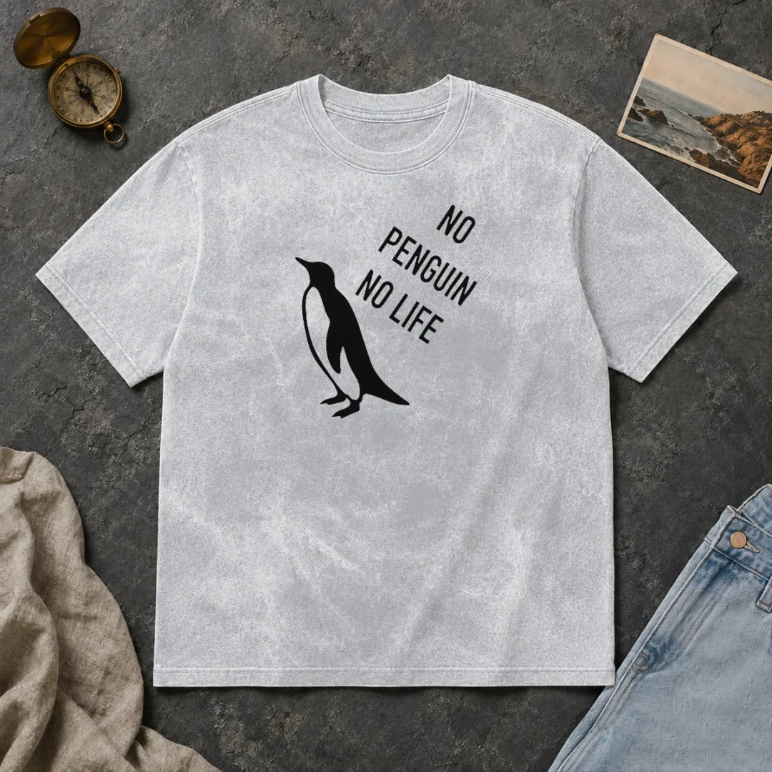 Hot Pretty No Penguin No Life Washed T Shirt Hot Pretty No Penguin No Life Washed T-Shirt