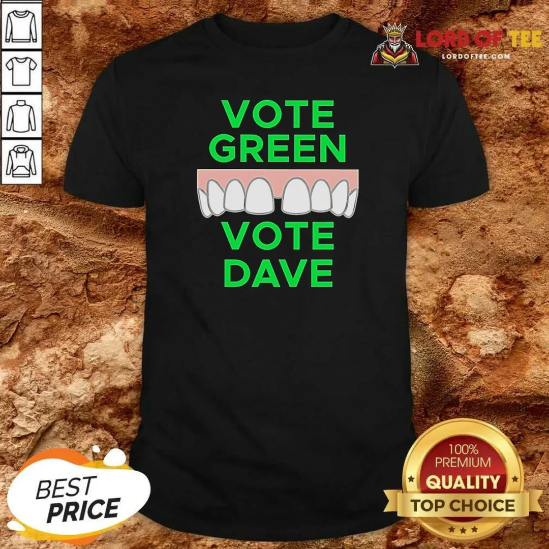 Hot Pretty Vote Green Vote Dave Missing Front Tooth Gap shirt optimized Hot Pretty Vote Green Vote Dave Missing Front Tooth Gap
