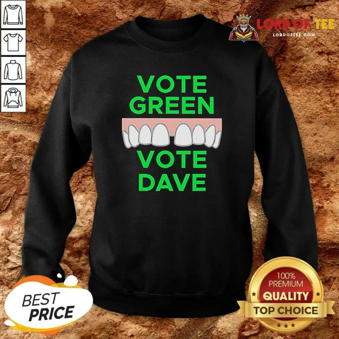 Hot Pretty Vote Green Vote Dave Missing Front Tooth Gap Sweatshirt sweatshirt optimized Hot Pretty Vote Green Vote Dave Missing Front Tooth Gap Sweatshirt optimized for comfort and style