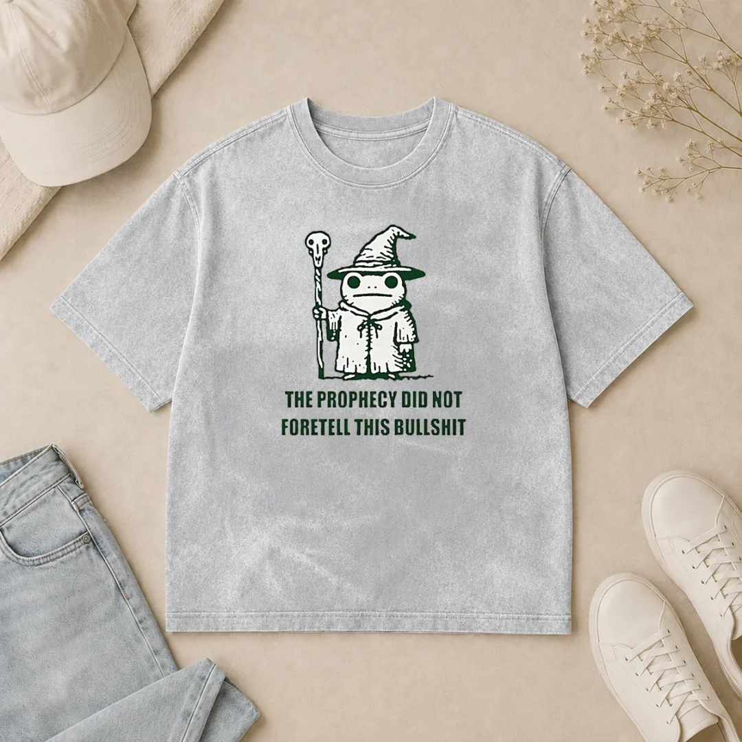Hot Pretty Wizard Frog The Prophecy Did Not Foretell This Bullshit Washed T Shirt Hot Pretty Wizard Frog The Prophecy Did Not Foretell This Bullshit washed t shirt showing front graphic design on soft cotton fabric