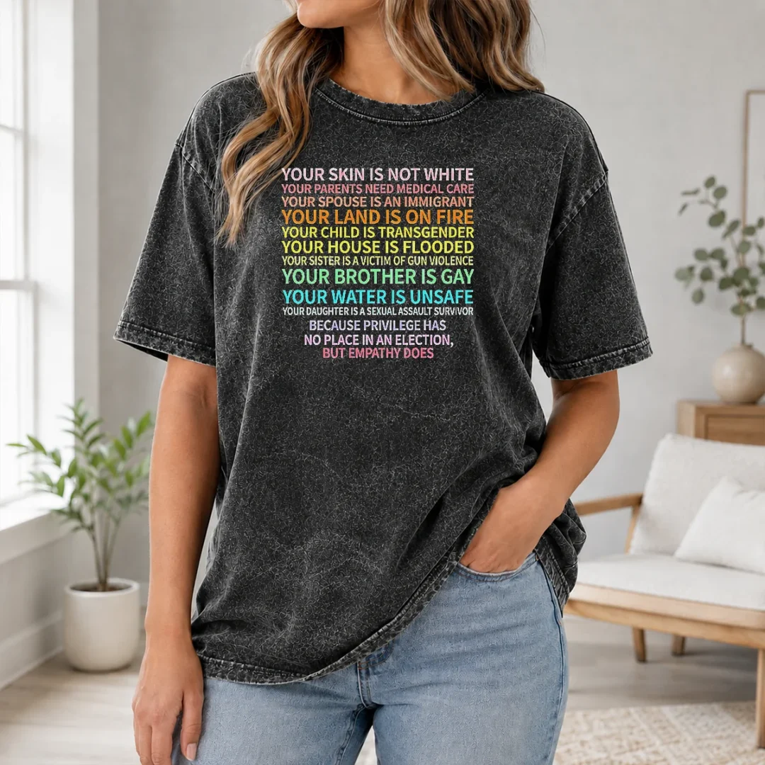 Hot Privilege Has No Place In An Election But Empathy Does Washed T Shirt Hot Privilege Has No Place In An Election But Empathy Does washed t shirt front view in faded blue