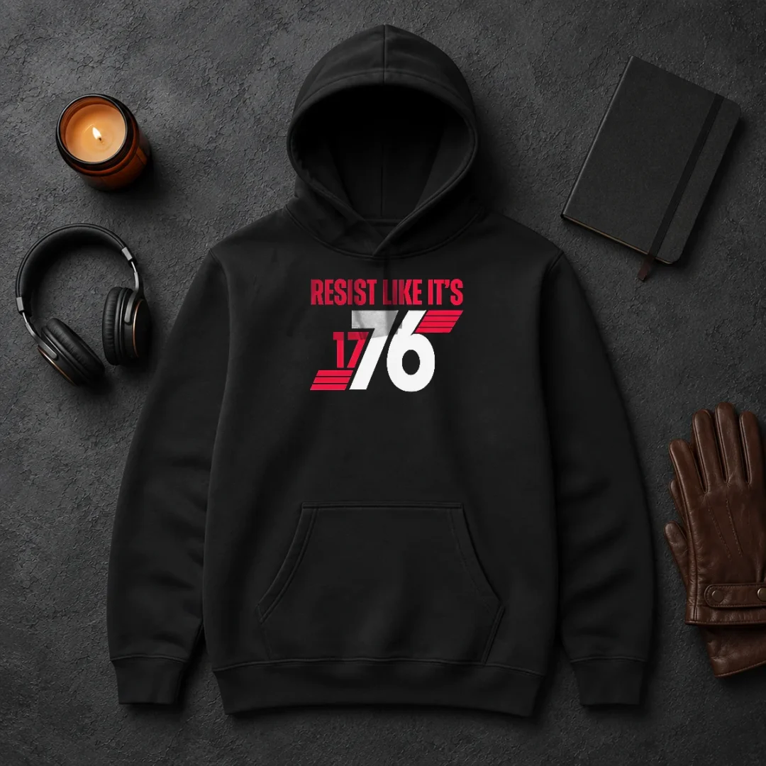 Hot Resist Like It'S 1776 American Revolution Hoodie Hot Resist Like It'S 1776 American Revolution Hoodie