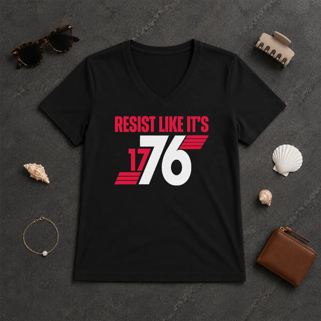 Hot Resist Like It'S 1776 American Revolution V Neck Shirt Hot Resist Like It'S 1776 American Revolution V-Neck Shirt